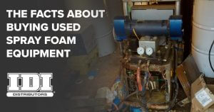 facts about buying used spray foam equipment